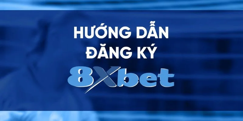 Hướng dẫn 8xbet cho người chơi
